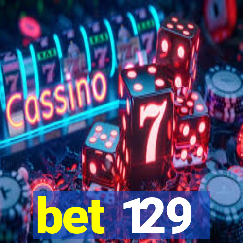 bet 129